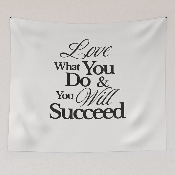 Item preview, Love What You Do and You Will Succeed designed and sold by GoodPlaceToShop.