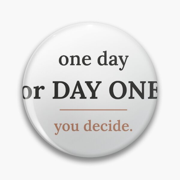 Item preview, One Day or Day One You Decide Motivational Quote designed and sold by SnazzifyDigital.