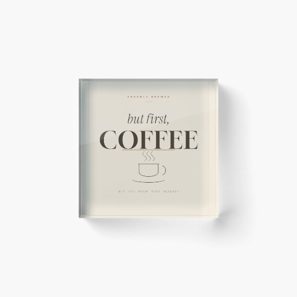 Item preview, But First Coffee Freshly Brewed Kitchen Poster designed and sold by SnazzifyDigital.