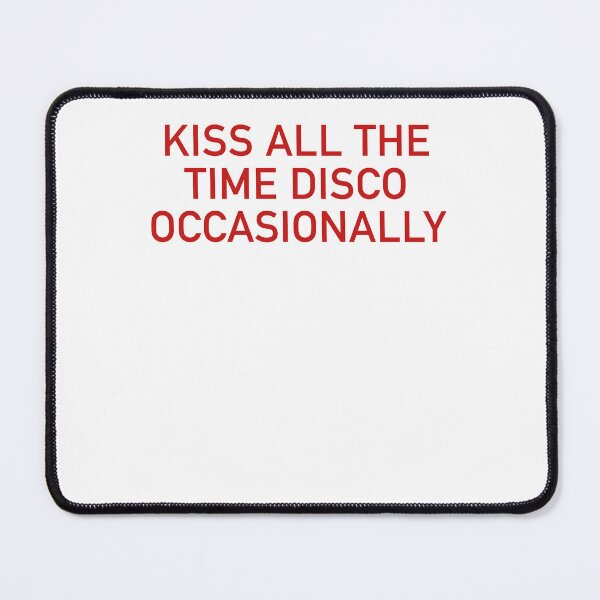 Item preview, Kiss All The Time Disco Humor designed and sold by cerima.