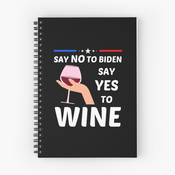 Item preview, Say No To Biden Say Yes To Wine Graphic designed and sold by brokereskilleb.