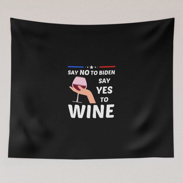 Item preview, Say No To Biden Say Yes To Wine Graphic designed and sold by brokereskilleb.