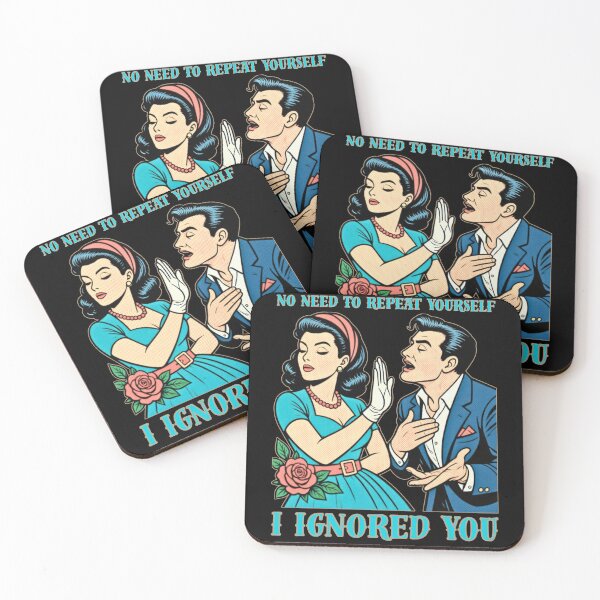 Item preview, No Need to Repeat Yourself I Ignored You designed and sold by tellia-kallisto.