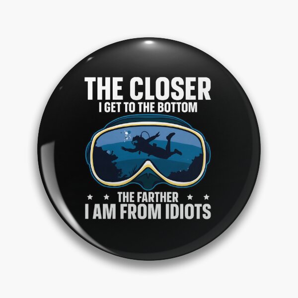 Item preview, Scuba Diver Funny Quote The Closer I Get To The Bottom designed and sold by obbinkmik.