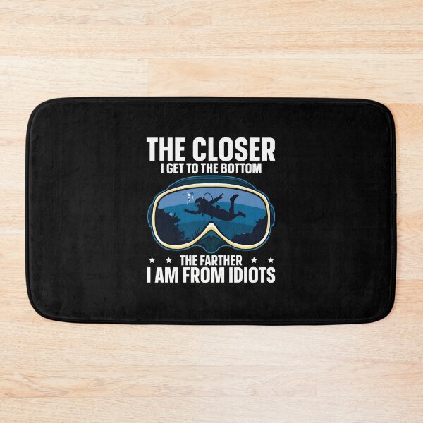 Item preview, Scuba Diver Funny Quote The Closer I Get To The Bottom designed and sold by obbinkmik.