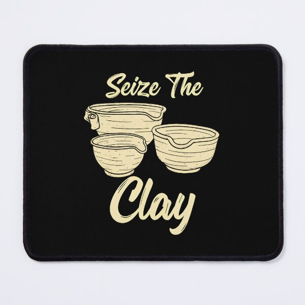 Item preview, Seize The Clay Pottery Lover Ceramic Artist Gift designed and sold by arauzrosu.