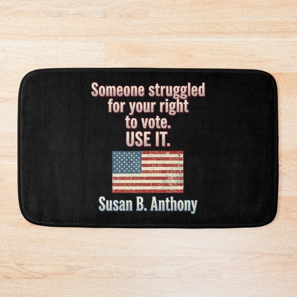 Item preview, Someone Struggled For Your Right To Vote Susan B Anthony designed and sold by JimJefferiesSh.