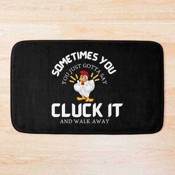 Item preview, Cluck It Funny Chicken Rooster Sometimes You Just Gotta Say Cluck It And Walk Away Chicken Tee Country Farm Women Girl T-Shirt Chicken Shirt Gift For Chicken Lovers designed and sold by samyr-amotta.
