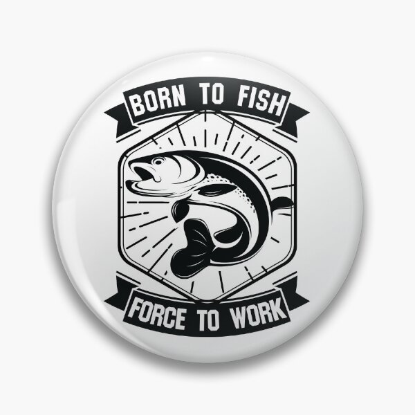 Item preview,  Born to Fish Forced to Work Funny Trout Angler designed and sold by JIMBOEE.