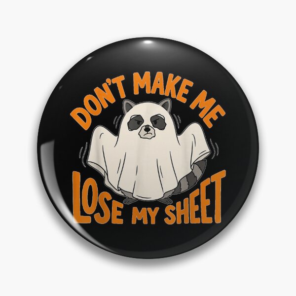 Item preview, Don't Make Me Lose My Sheet Funny Ghost Raccoon Halloween designed and sold by ObukiLantara.