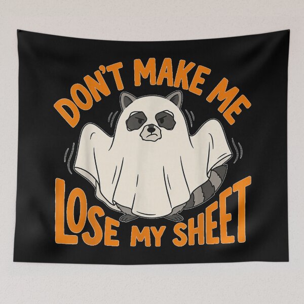 Item preview, Don't Make Me Lose My Sheet Funny Ghost Raccoon Halloween designed and sold by ObukiLantara.