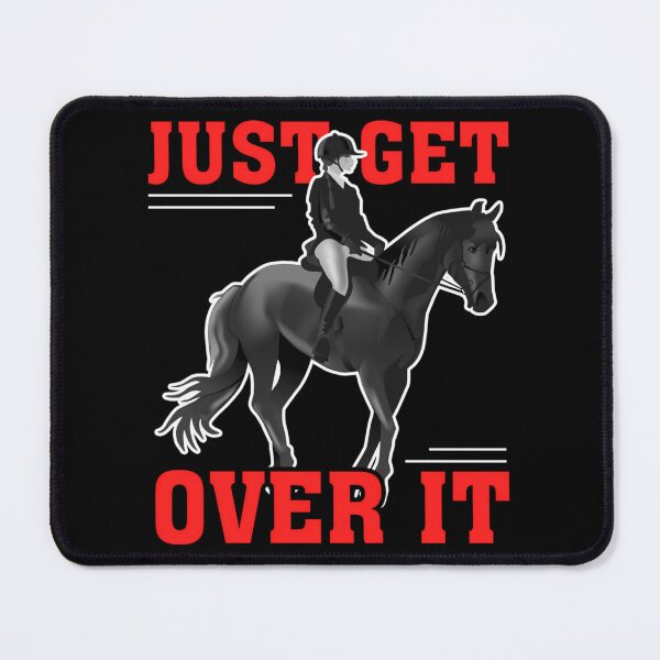 Item preview, Funny Horse Just Get Over It  Funny Horse Lover Men Women Gifts Gift For Farm Lover designed and sold by samyr-amotta.