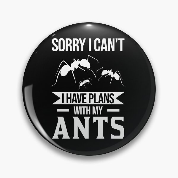Item preview, Sorry I Cant I Have Plans With My Ants Insect Lover designed and sold by obbinkmik.