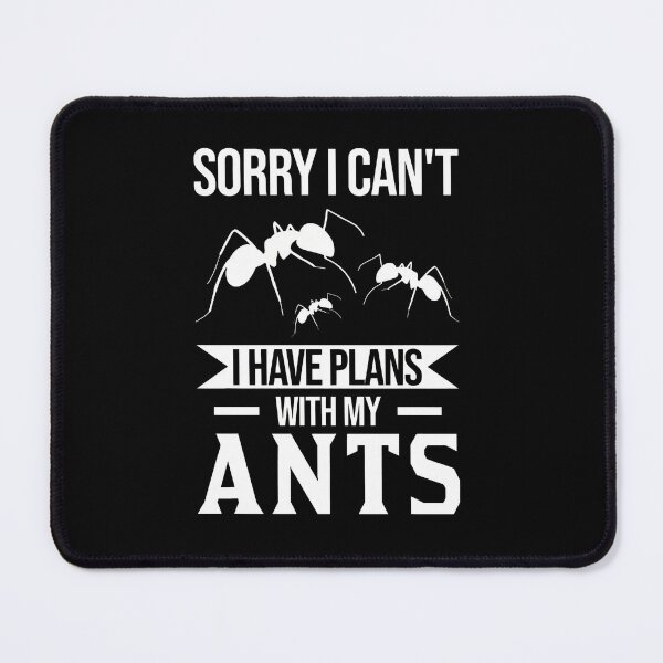 Item preview, Sorry I Cant I Have Plans With My Ants Insect Lover designed and sold by obbinkmik.
