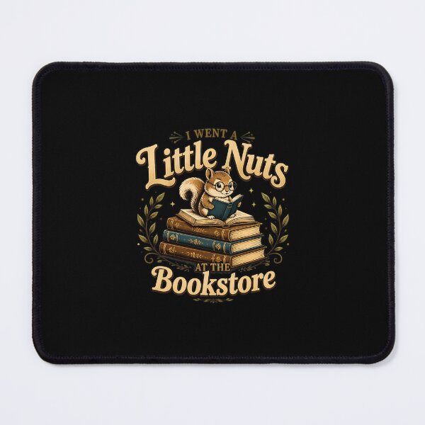 Item preview, Funny Squirrel I Went A Little Nuts Bookstore Reader designed and sold by felixpalette.