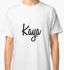 Hey Kaya buy this now Classic T-Shirt