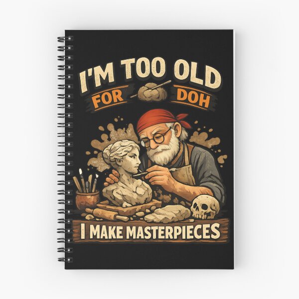 Item preview, Too Old for Doh - Funny Sculptor Vintage Humor designed and sold by SidTastic .