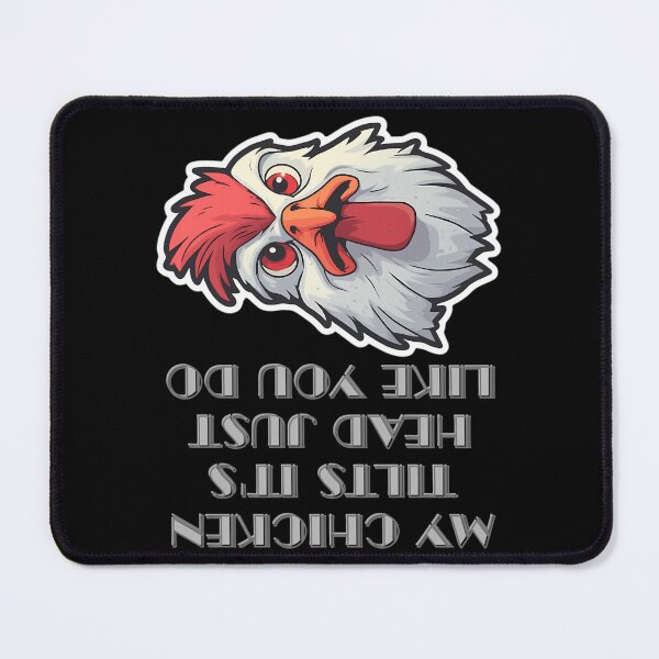 Item preview, My Chicken Tilts It'S Head Just Like You Do designed and sold by samyr-amotta.