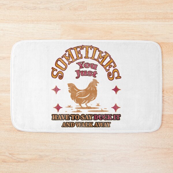 Item preview, Sometimes You Just Have To Say Cluck It And Walk Away designed and sold by samyr-amotta.