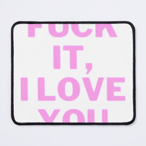 Item preview, F It I Love You designed and sold by gagealita.