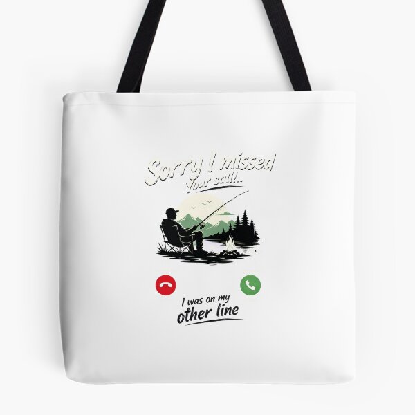Item preview, Sorry I Missed Your Call Fishing Funny Fisherman designed and sold by felixpalette.