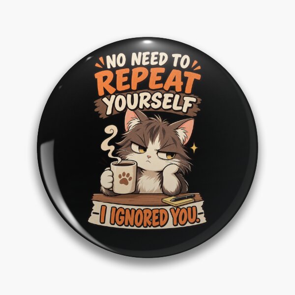 Item preview, No need to repeat Yourself I ignored You designed and sold by HiPatti.