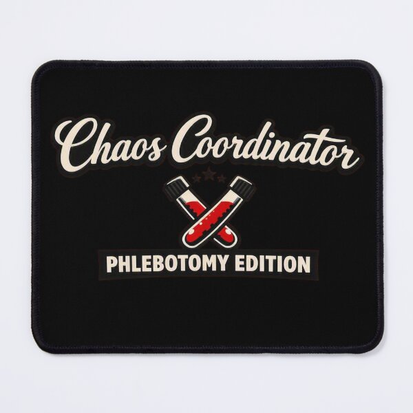 Item preview, Chaos Coordinator Phlebotomy Edition Funny designed and sold by Timeless Junction.