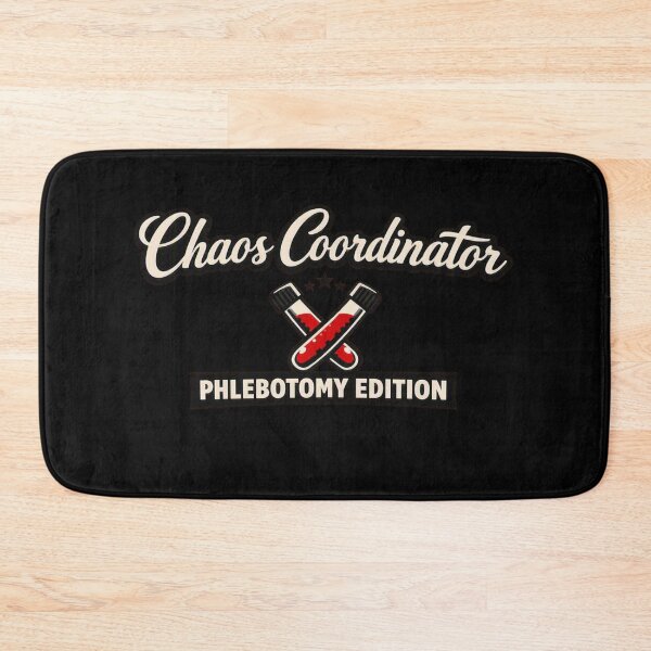 Item preview, Chaos Coordinator Phlebotomy Edition Funny designed and sold by Timeless Junction.