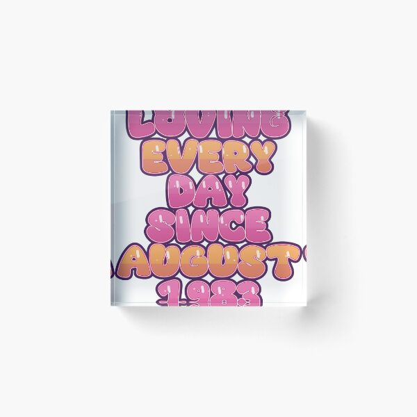 Item preview, LOVING EVERY DAY SINCE AUGUST 1983 designed and sold by TheIconSmith.