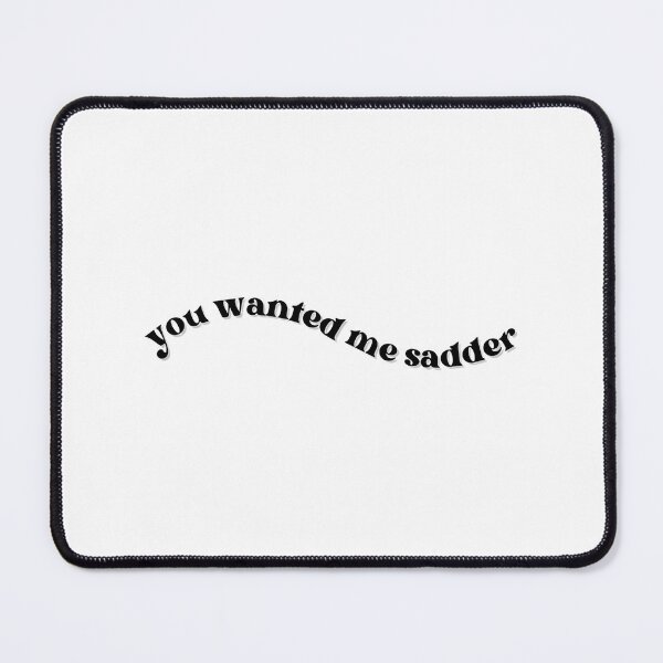 Item preview, You Wanted Me Sadder (Black) designed and sold by baersylvie.