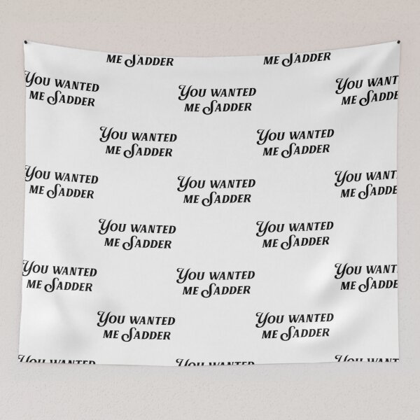 Item preview, You Wanted Me Sadder designed and sold by baersylvie.