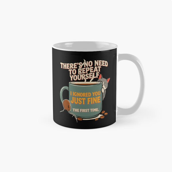 Item preview, No Need to Repeat Yourself I Ignored You Coworker Humor designed and sold by Redgiant87x.