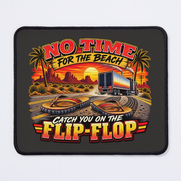 Item preview, No time for the beach Catch you on the flip-flop Trucker semi truck art designed and sold by NomadForge.