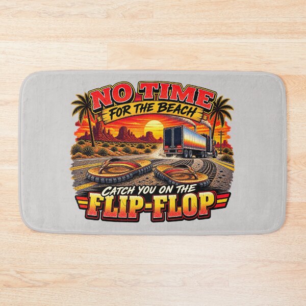 Item preview, No time for the beach Catch you on the flip-flop Trucker semi truck art designed and sold by NomadForge.