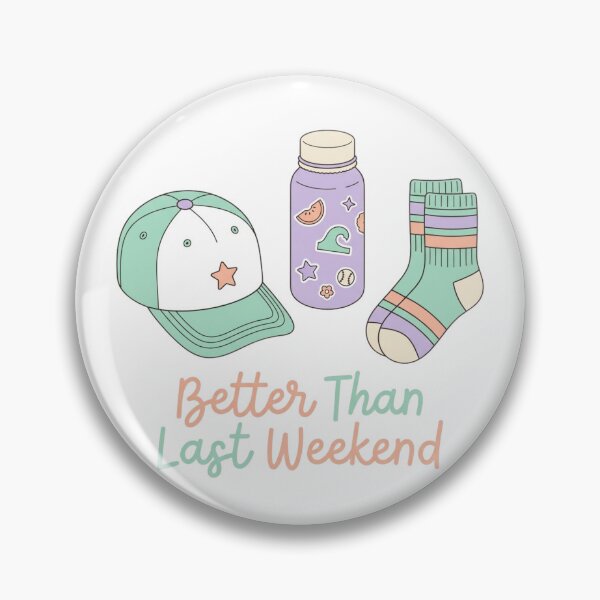 Item preview, Better Than Last Weekend designed and sold by RunningWhiskers.