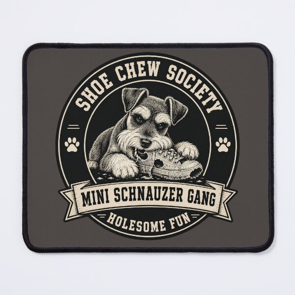 Item preview, Shoe Chew Society - Mini Schnauzer Gang - Holesome Fun/Funny Miniature Schnauzer Dog Badge Logo designed and sold by Halejo68.