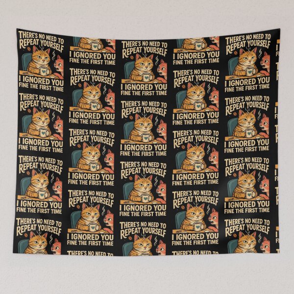 Item preview, No Need to Repeat Yourself I Ignored You Cat Sarcasm designed and sold by Redgiant87x.