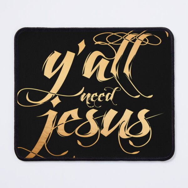 Item preview, Y'All Need Jesus designed and sold by FineNights.