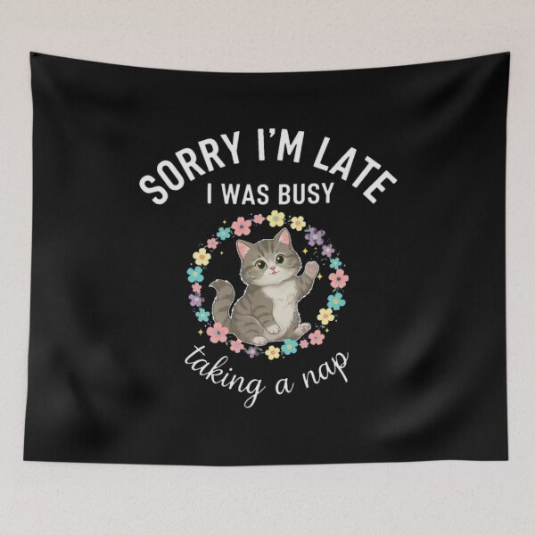 Item preview, Sorry I'm Late Taking A Nap Cute Cat Floral Art designed and sold by GiaoCalonas.