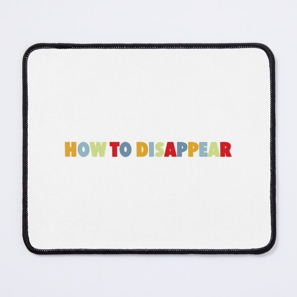 Item preview, How To Disappear designed and sold by alanizyessenia.