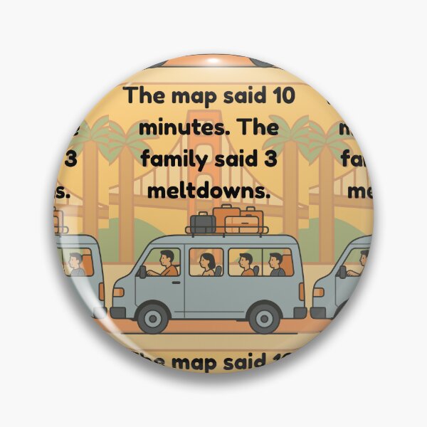 Item preview, The Map Said 10 Minutes Family Road Trip Meltdowns Humor= designed and sold by Artemis & Woven Collective.