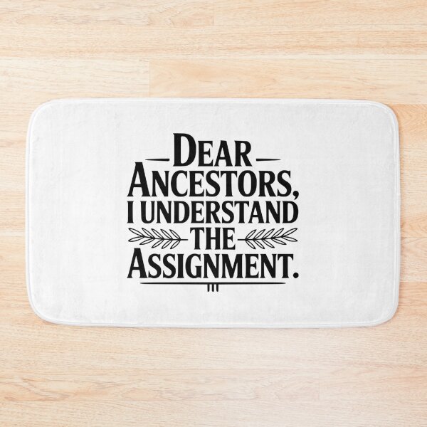 Item preview, Dear Ancestors I Understand The Assignment designed and sold by Frank Ring.
