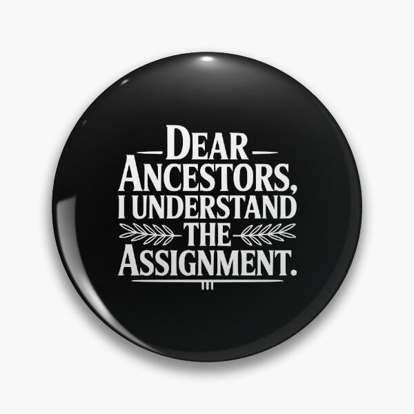 Item preview, Dear Ancestors I Understand The Assignment designed and sold by Frank Ring.