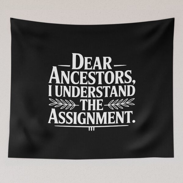 Item preview, Dear Ancestors I Understand The Assignment designed and sold by Frank Ring.