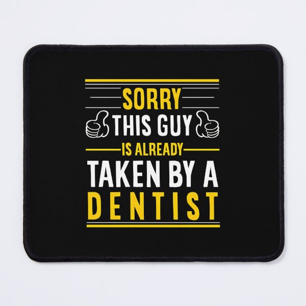 Item preview, Sorry This Guy Taken By Dentist Funny Relationship designed and sold by merrilhohai.