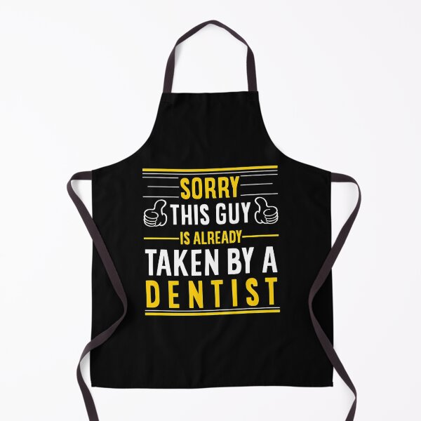 Item preview, Sorry This Guy Taken By Dentist Funny Relationship designed and sold by merrilhohai.