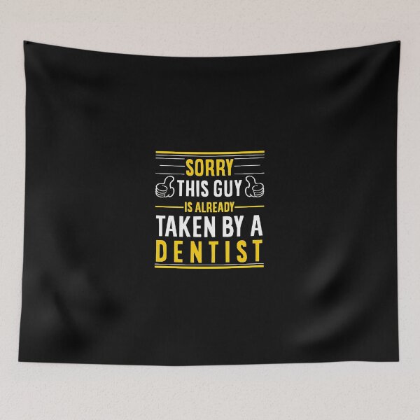Item preview, Sorry This Guy Taken By Dentist Funny Relationship designed and sold by merrilhohai.