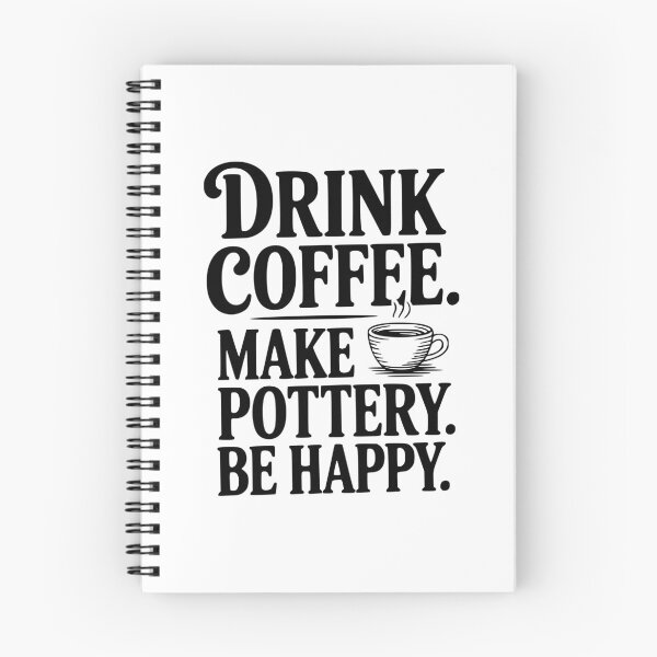 Item preview, Drink Coffee Make Pottery Be Happy designed and sold by Frank Ring.