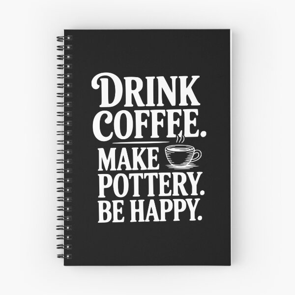 Item preview, Drink Coffee Make Pottery Be Happy designed and sold by Frank Ring.