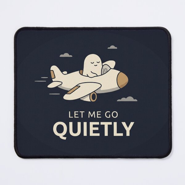 Item preview, Let Me Go Quietly designed and sold by QuietNovaShop.
